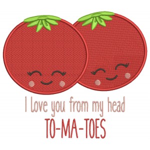 I Love You From My Head To-Ma-Toes Valentine's Day Filled Machine Embroidery Design Digitized Pattern